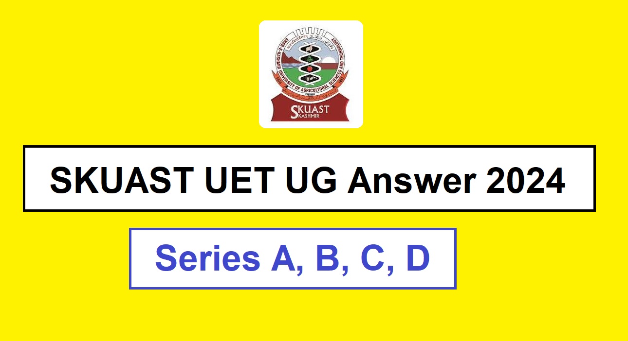 SKUAST UET UG Answer 2024